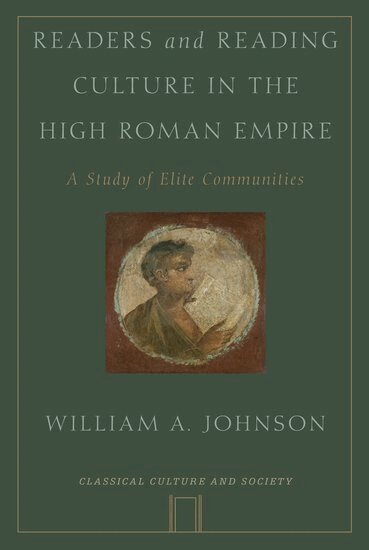William A. Johnson - Readers and Reading Culture in the High Roman Empire, Häftad