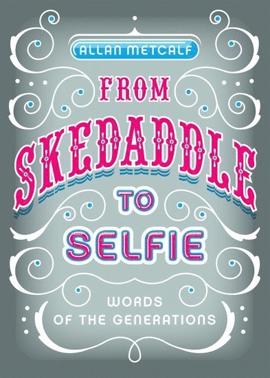From Skedaddle to Selfie 1