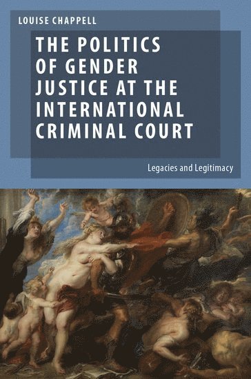 The Politics of Gender Justice at the International Criminal Court 1