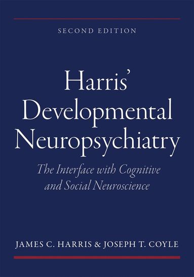 bokomslag Harris' Developmental Neuropsychiatry: The Interface with Cognitive and Social Neuroscience