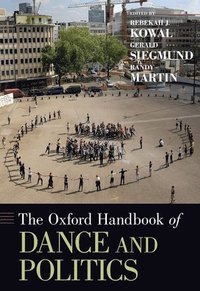 bokomslag The Oxford Handbook of Dance and Politics