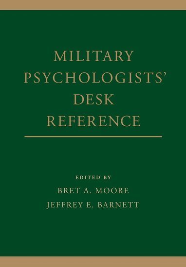 Bret A. Moore, Jeffrey E. Barnett - Military Psychologists' Desk Reference, Inbunden