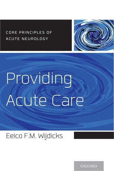 Eelco F.M. Wijdicks - Providing Acute Care, Häftad