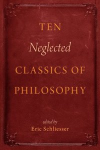 bokomslag Ten Neglected Classics of Philosophy