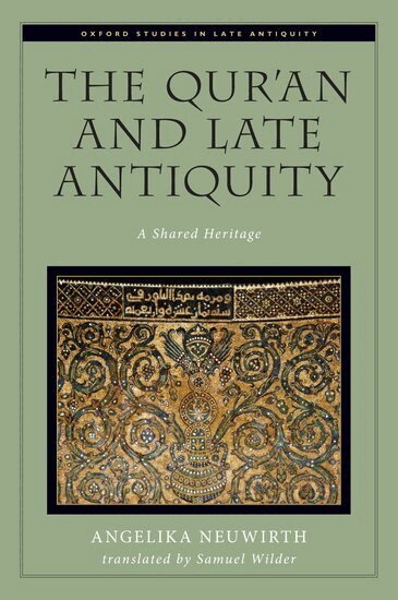 Angelika Neuwirth - The Qur'an and Late Antiquity, Inbunden