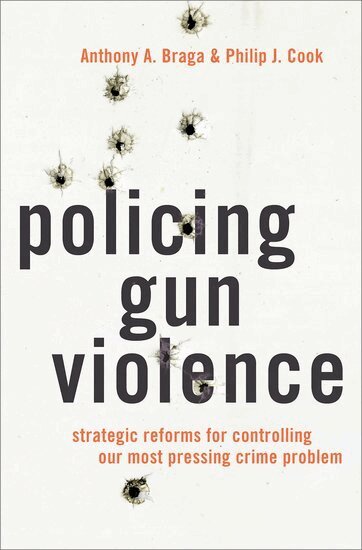 Anthony A. Braga, Philip J. Cook - Policing Gun Violence, Inbunden