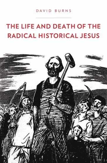 The Life and Death of the Radical Historical Jesus 1