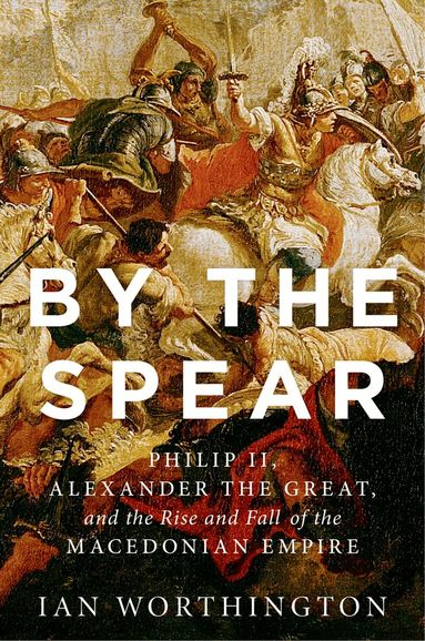 Ian Worthington - By the Spear, Inbunden