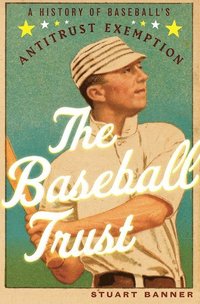 bokomslag The Baseball Trust