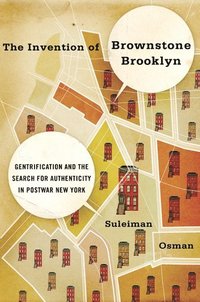 bokomslag The Invention of Brownstone Brooklyn