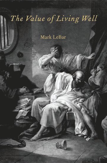 Mark LeBar, LEBAR, Lebar - The Value of Living Well, Inbunden