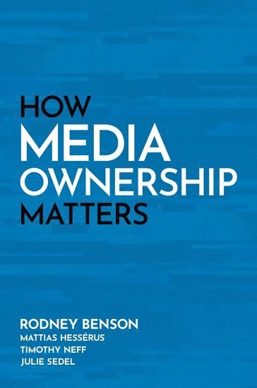 How Media Ownership Matters 1