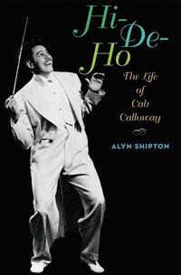 bokomslag Hi-De-Ho: The Life of Cab Calloway