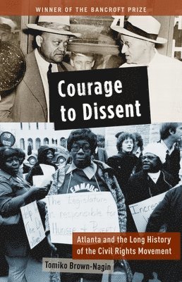 bokomslag Courage to Dissent: Atlanta and the Long History of the Civil Rights Movement