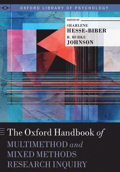 The Oxford Handbook of Multimethod and Mixed Methods Research Inquiry 1