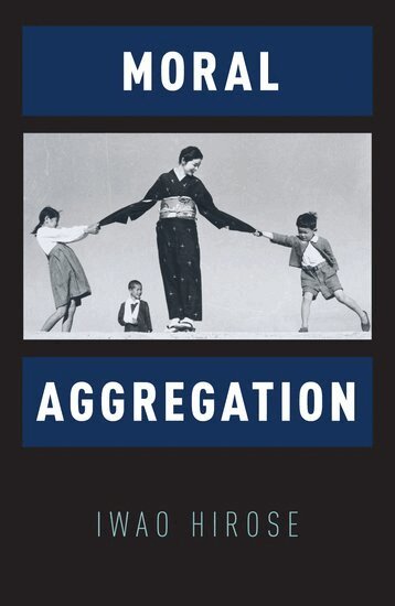 Iwao Hirose - Moral Aggregation, Inbunden