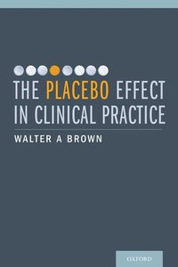 bokomslag The Placebo Effect in Clinical Practice