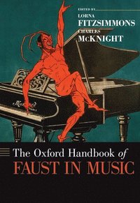 bokomslag The Oxford Handbook of Faust in Music