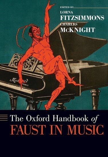 Lorna Fitzsimmons, Charles McKnight - The Oxford Handbook of Faust in Music, Inbunden
