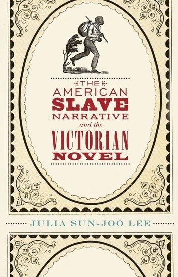 bokomslag The American Slave Narrative and the Victorian Novel