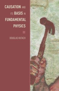 bokomslag Causation and its Basis in Fundamental Physics