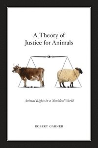 bokomslag A Theory of Justice for Animals