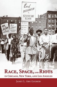 bokomslag Race, Space, and Riots in Chicago, New York, and Los Angeles