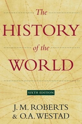 J. M. Roberts, O. A. Westad, J M Roberts, O A Westad - The History of the World, Inbunden