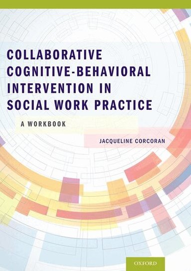 Jacqueline Corcoran - Collaborative Cognitive Behavioral Intervention in Social Work Practice, Häftad