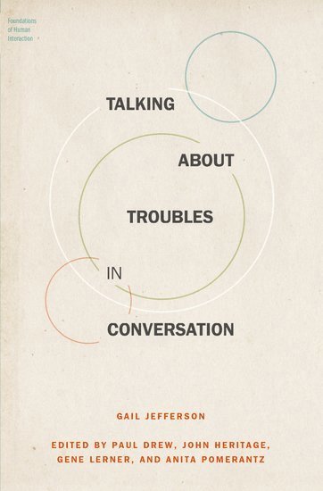Gail Jefferson, JEFFERSON, Paul Drew, John Heritage, Gene Lerner, Anita Pomerantz - Talking About Troubles in Conversation, Inbunden