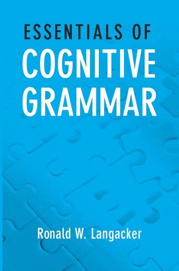 Ronald W. Langacker - Essentials of Cognitive Grammar, Häftad