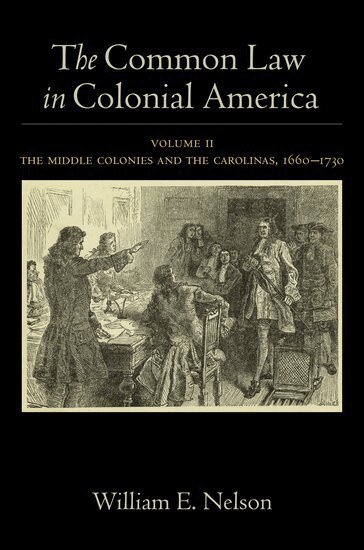 William E. Nelson - The Common Law in Colonial America, Inbunden