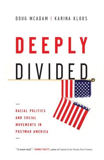 Doug McAdam, Karina Kloos, Stanford University) McAdam, Doug (Professor of Sociology, Professor of Sociology, Stanford University) Kloos, Karina (PhD candidate, PhD candidate, Doug Mcadam - Deeply Divided, Inbunden