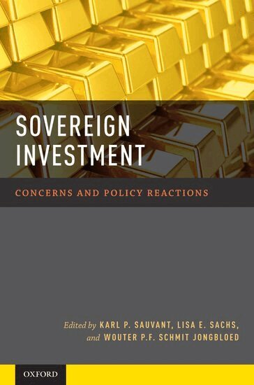 Karl P. Sauvant, Lisa E. Sachs, Wouter P.F. Schmit Jongbloed - Sovereign Investment, Inbunden