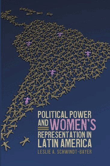 Leslie A. Schwindt-Bayer - Political Power and Women's Representation in Latin America, Häftad