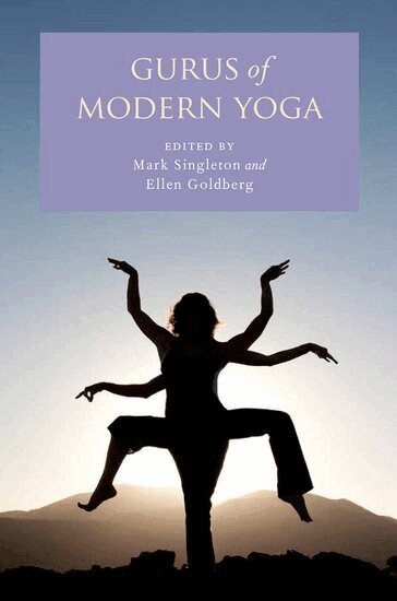 SINGLETON, Singleton, Mark Singleton, Ellen Goldberg - Gurus of Modern Yoga, Inbunden