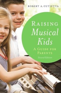 bokomslag Raising Musical Kids: A Guide for Parents