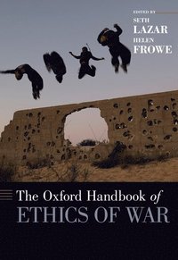 bokomslag The Oxford Handbook of Ethics of War