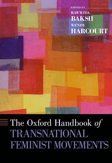 Rawwida Baksh, Wendy Harcourt - The Oxford Handbook of Transnational Feminist Movements, Inbunden