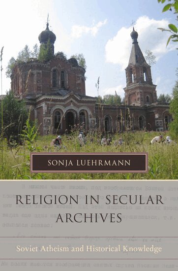 Sonja Luehrmann - Religion in Secular Archives, Inbunden