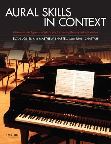 Matthew R. Shaftel, Evan Jones, Juan Chattah - Aural Skills in Context, Häftad