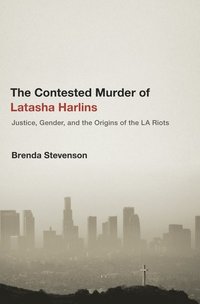 bokomslag The Contested Murder of Latasha Harlins