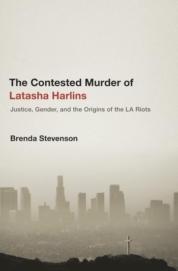 bokomslag The Contested Murder of Latasha Harlins