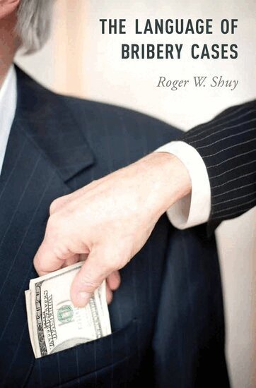 Roger W. Shuy - The Language of Bribery Cases, Inbunden