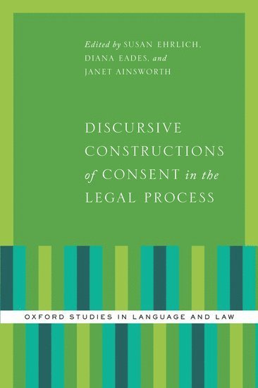 Discursive Constructions of Consent in the Legal Process 1