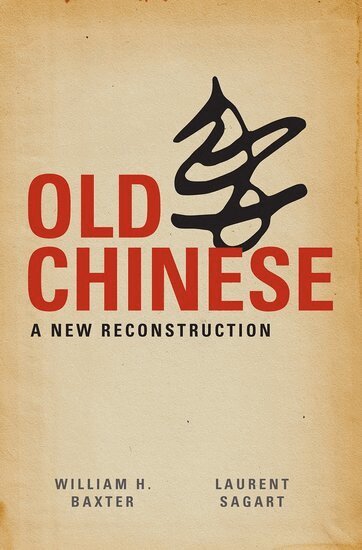 William H. Baxter, Laurent Sagart - Old Chinese, Inbunden