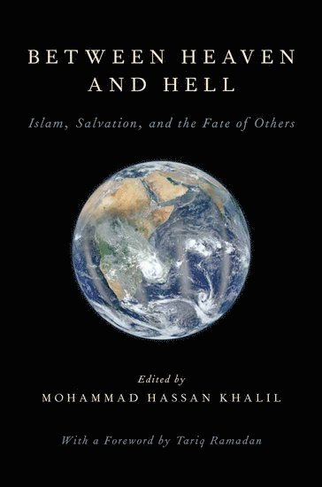Mohammad Hassan Khalil, Michigan State University) Khalil, Mohammad Hassan (Assistant Professor of Religious Studies, Assistant Professor of Religious Studies - Between Heaven and Hell, Häftad