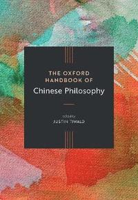 bokomslag The Oxford Handbook of Chinese Philosophy