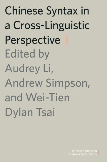 Wei-Tien Dylan Tsai, Audrey Li, Andrew Simpson - Chinese Syntax in a Cross-Linguistic Perspective, Inbunden