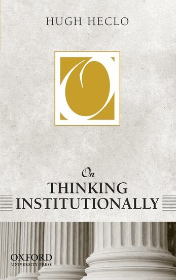 Hugh Heclo - On Thinking Institutionally, Häftad